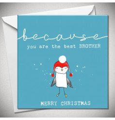 A festive greeting card from the because range. The perfect brother card to purchase this Christmas! 