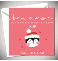 A Christmas card from the because range for Mum! Detailing a cute little penguin surrounded by hearts wearing a hat