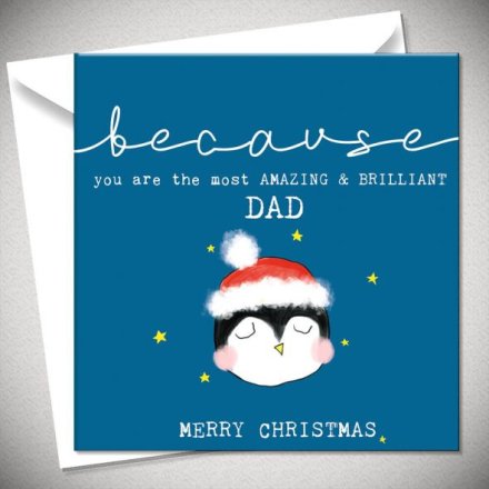 Because You Are Amazing Dad Christmas Greeting Card, 15cm