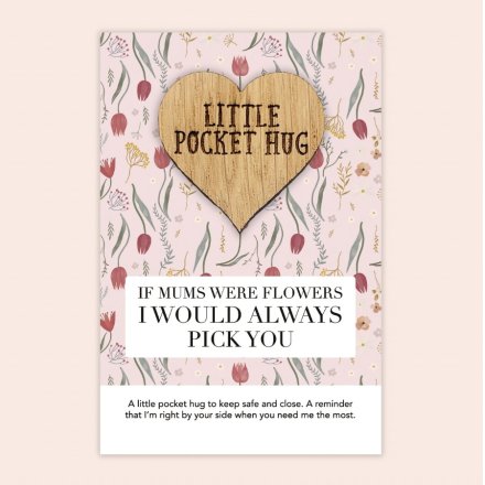 If Mums Were Flowers - Pocket Hug, 8.5cm