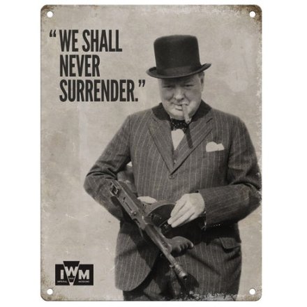 We Shall Never Surrender Metal Sign