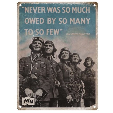 Never Was So Much Owed To So Few Metal Sign 20cm