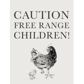 Caution, Free range children! A humorous metal sign perfect for a family with children. 