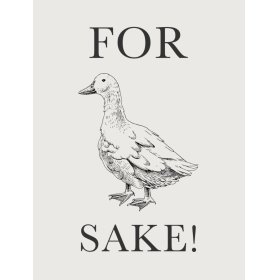 A great quirky sign for the home!  Featuring a humorous quote and a cute duck image.