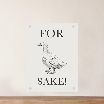 A white metal sign with ' For Sake' text and in between the wording is a duck illustration. 