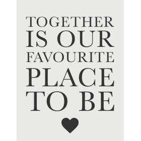 Together is our favourite place to be! A romantic metal sign in white with black printed text and a small heart