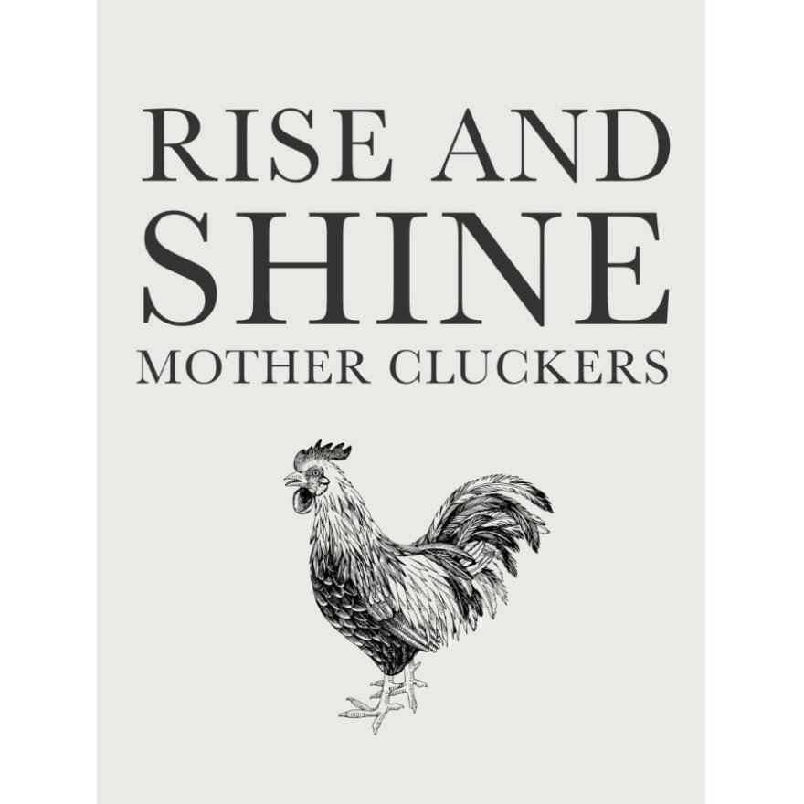 Rise & Shine Mother Cluckers Sign, 20cm