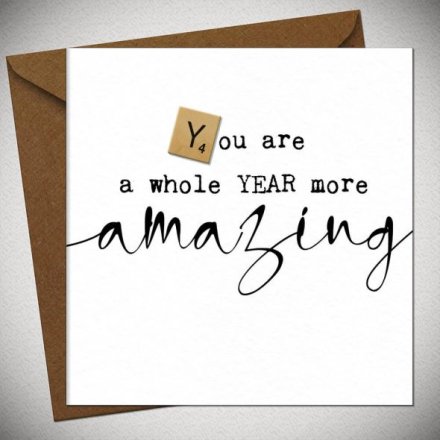 You Are A Whole Year More Amazing Greetings Card, 15cm