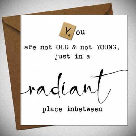 Not Old or Young, Greetings Card, 15cm