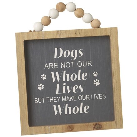 Dogs Make Our Lives Whole Sign, 15cm
