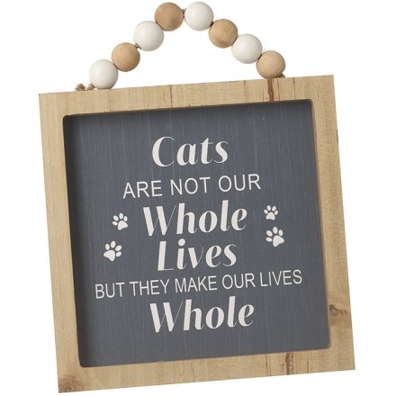 Cats Make Our Lives Whole Sign, 15cm