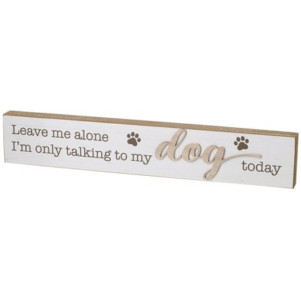 Only Talking To My Dog Wooden Sign