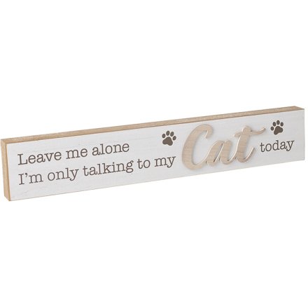 Only Talking To My Cat Wooden Sign