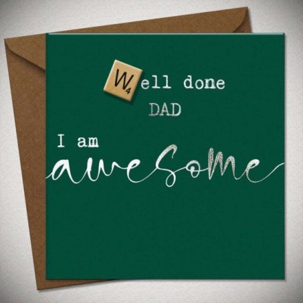 Dad I Am Awesome Greetings Card, 15cm