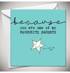 This 'Because You Are One Of My Favourite Parents' greeting card for dad is the perfect way to show appreciation