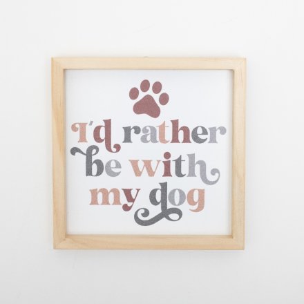 I'd Rather Be With My Dog, 19cm