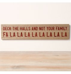 A humorous wooden sign with the words "Deck the Halls And Not Your Family Falalalalala" In a dark red glitter font.