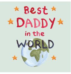 A greetings card for the best Daddy. 