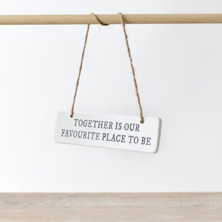 Together is our favorite place... Ceramic Hanging Sign