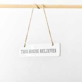 "This House Believes" Hanging Sign