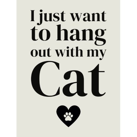I Just Want To Hang Out With My Cat Mini Metal Sign, 9cm