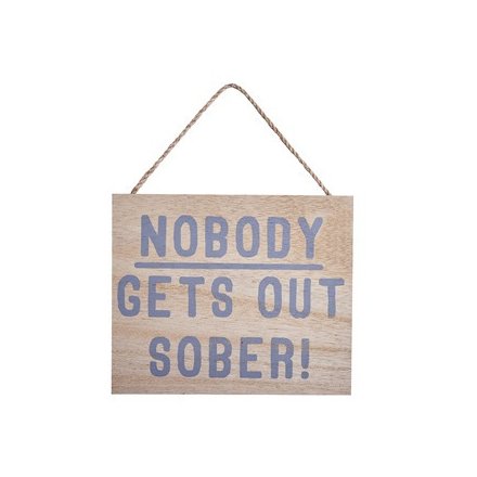 'Nobody Gets Out Sober' Wooden Hanger, 17cm