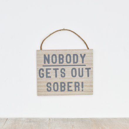 'Nobody Gets Out Sober' Wooden Hanger, 17cm