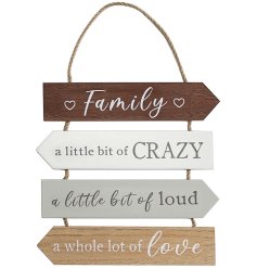 'Family a little bit of crazy, a little bit of loud, a whole lot of love' hanging wooden plaque.