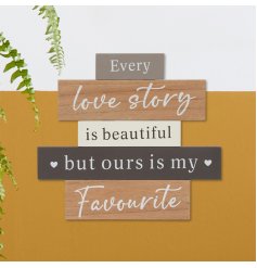 A charming plaque, featuring the heartfelt phrase "Every Love Story Is Beautiful But Ours Is My Favourite".