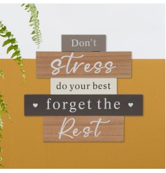 The perfect reminder for those hectic days - 'Don't stress do your best forget the rest'.