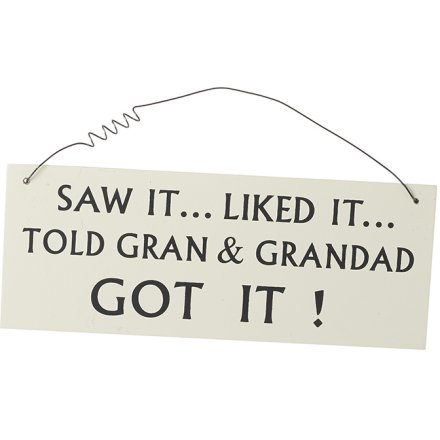 Gran & Grandad Got It Plaque, 18cm
