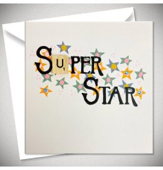 The perfect greetings card for that Super Star! 