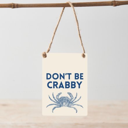 Don't Be Crabby Metal Sign