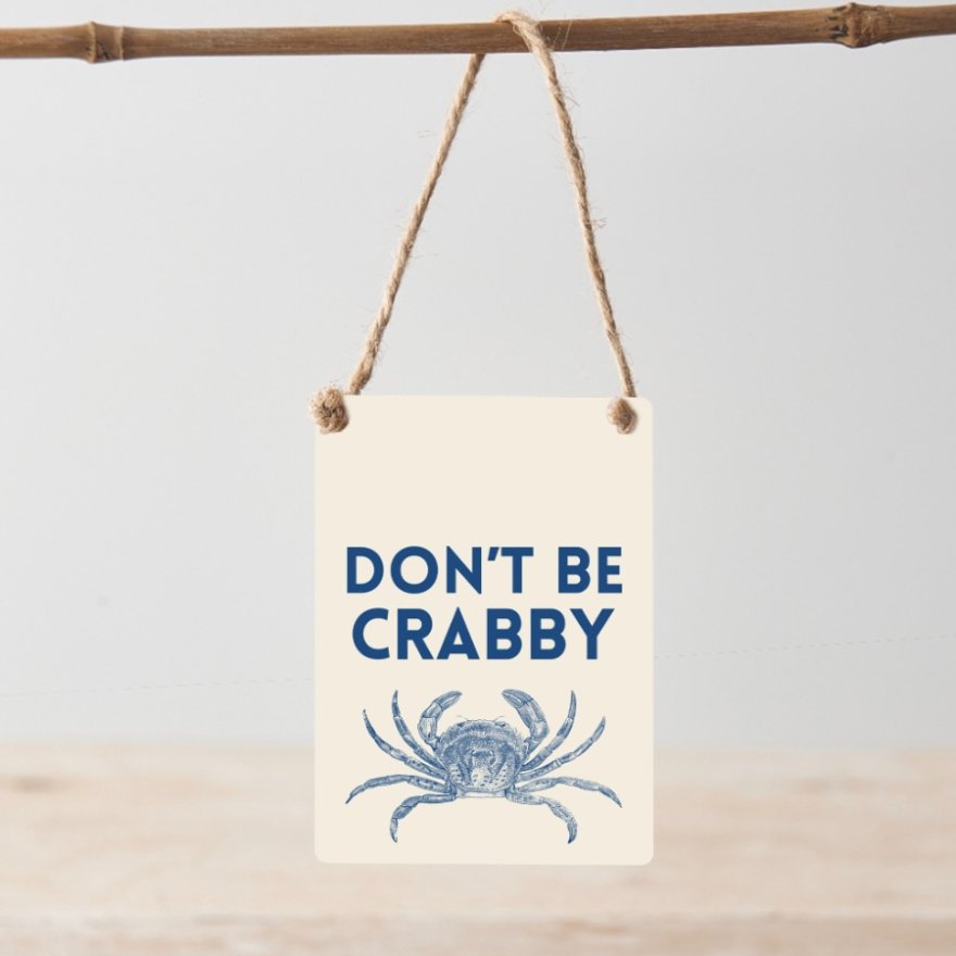 Hanging Don't Be Crabby Metal Sign