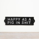 "Happy as a Pig in Shit" Cast Iron Sign 21cm