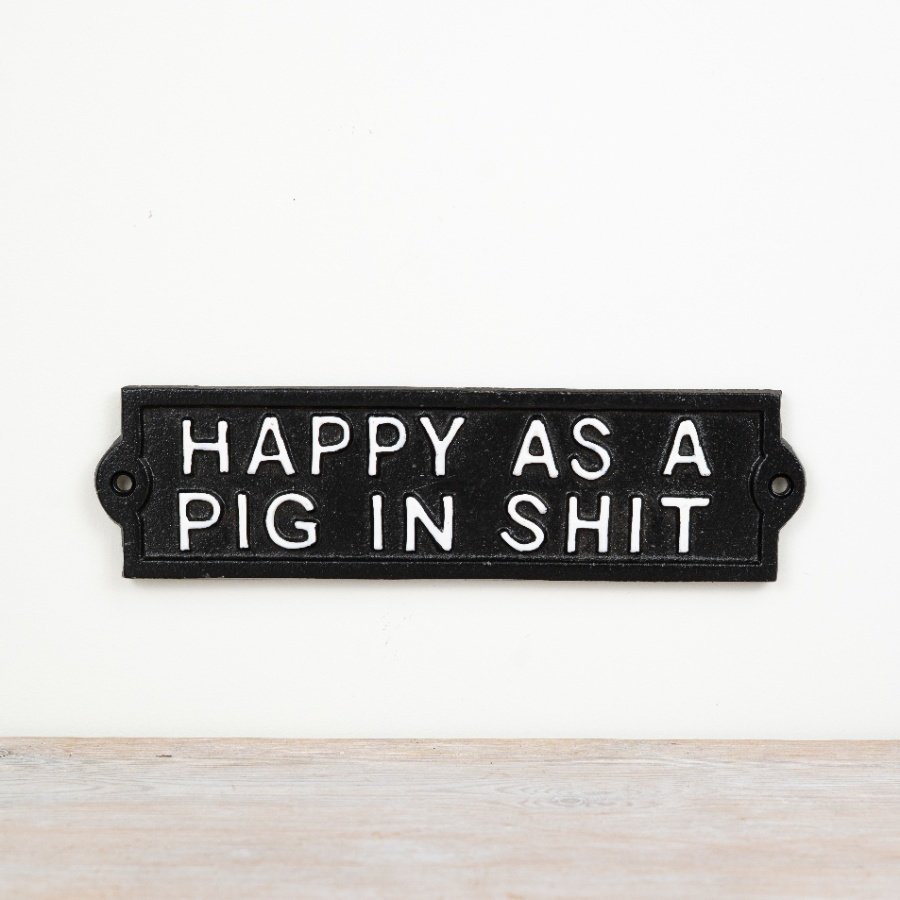 "Happy as a Pig in Shit" Cast Iron Sign