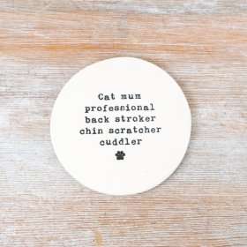 Cat Mum. Professional back stroker, chin scratcher, cuddler. A beautiful porcelain coaster with slogan.