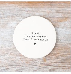 First I drink coffee then I do things porcelain coaster. 
