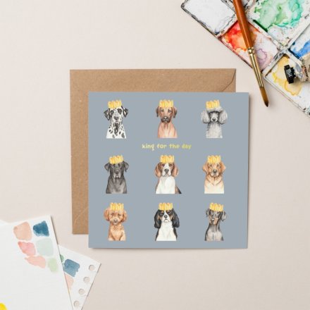 15cm King for the Day Dog Greetings Card