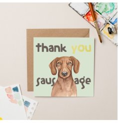 Express gratitude with our humorous and heartfelt Sausage Greetings Card.