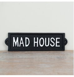 Add a touch of fun to any space with this playful mad house sign. 