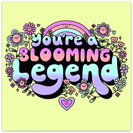 Katie Ruby 'Youre a Blooming Legend' Card
