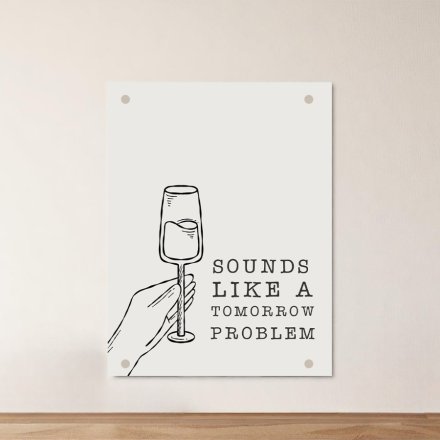 20cm Sounds like a Tomorrow Problem Metal Sign