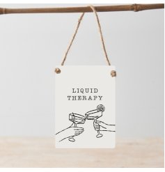 Bring charm to any room with the Liquid Therapy Dangler Sign