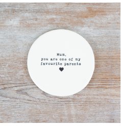 A chic porcelain coaster with a humorous mum sentiment slogan. Embossed with a chic heart detail. 