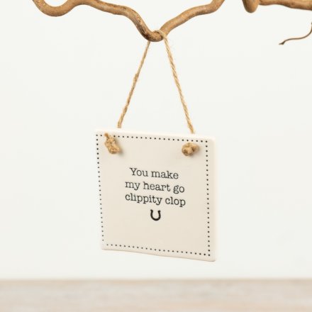 "You Make My Heart Go Clippity Clop" Porcelain Sign, 9cm 