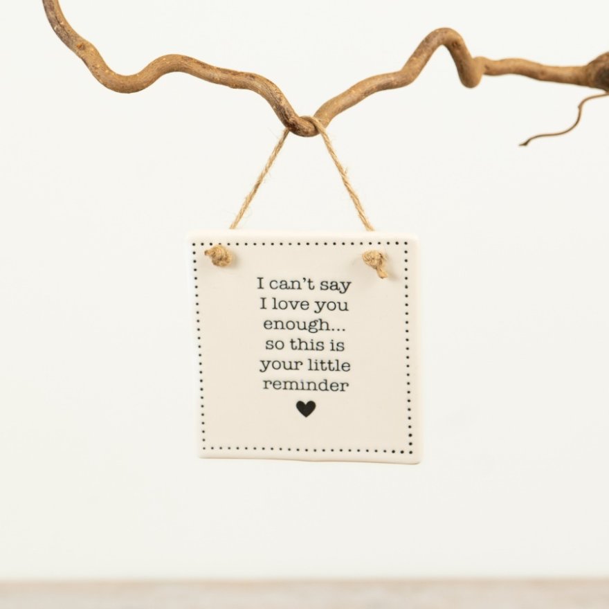 9cm "I can't say I love you enough" Hanging sign 
