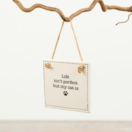 9cm Porcelain Hanging 'Life Isn't Perfect But My Cat Is' 
