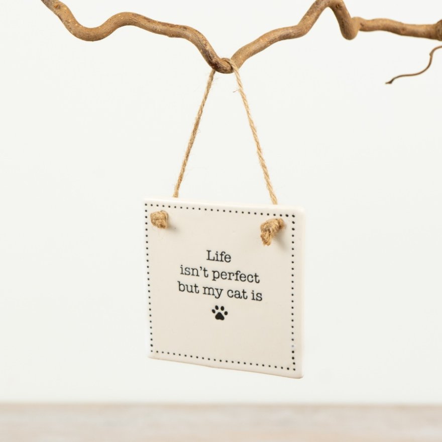 Hanging 'Life Isn't Perfect But My Cat Is' Deco, 9cm 