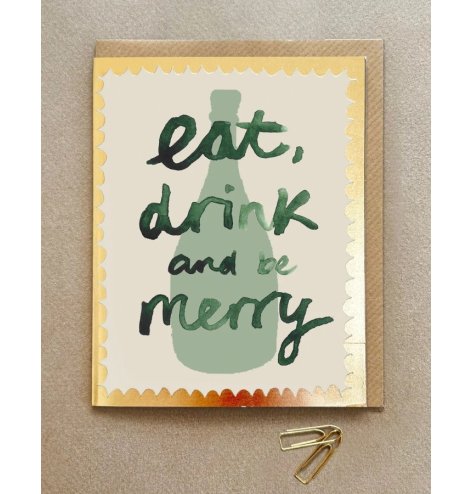 Share joy with the colorful 'Eat, Drink And Be Merry' greeting card for your special celebrations.